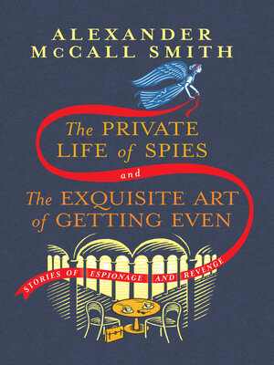 cover image of The Private Life of Spies and the Exquisite Art of Getting Even